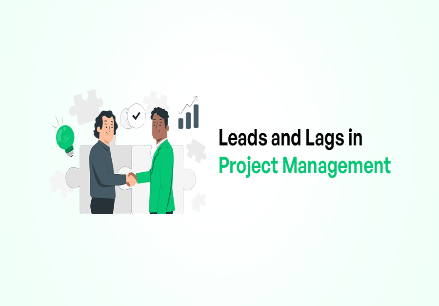 Lead vs Lag: Impact on Project Management