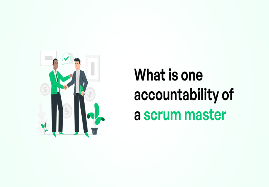 What Is one Accountability Of A Scrum Master? - StarAgile